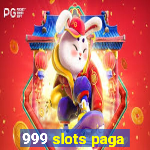 999 slots paga