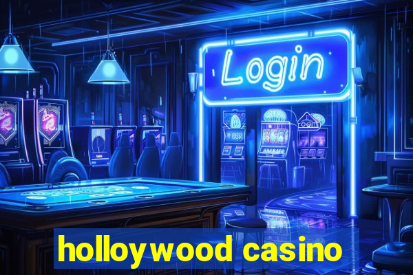 holloywood casino