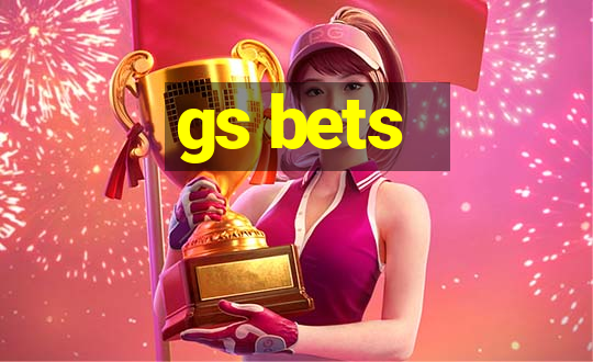 gs bets