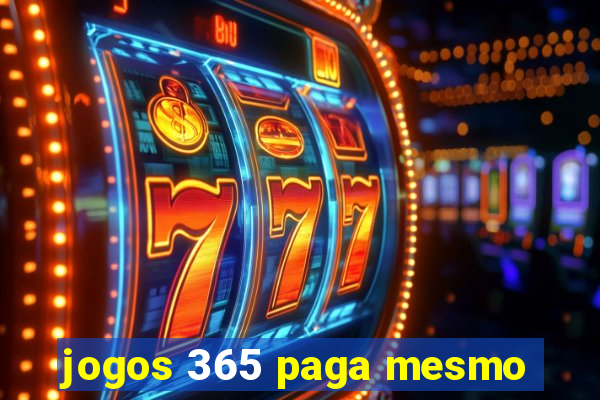 jogos 365 paga mesmo