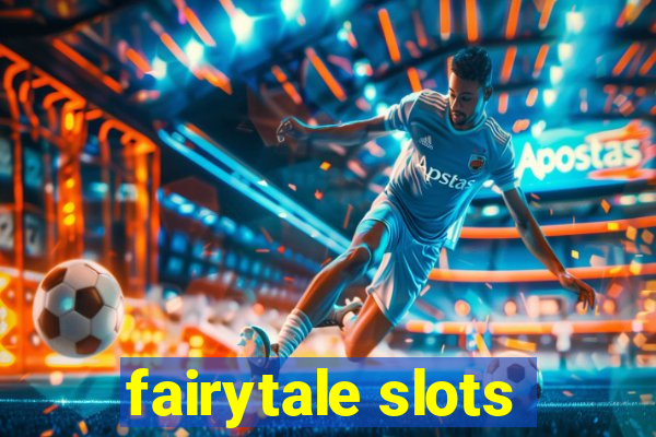 fairytale slots