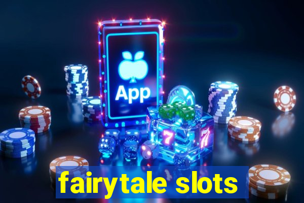 fairytale slots