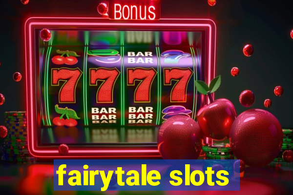 fairytale slots