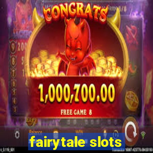 fairytale slots