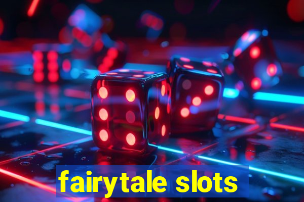 fairytale slots