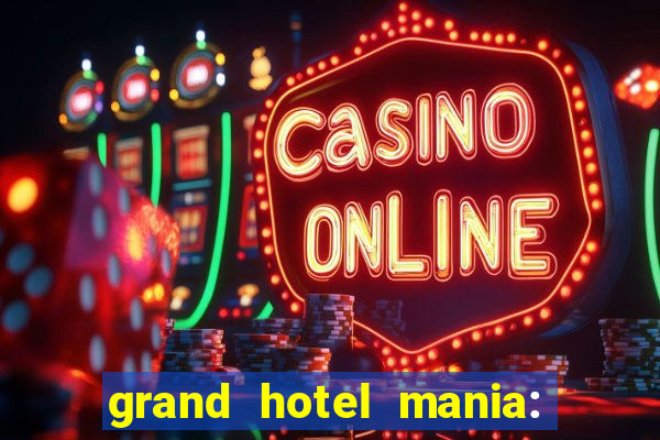 grand hotel mania: hotel jogo