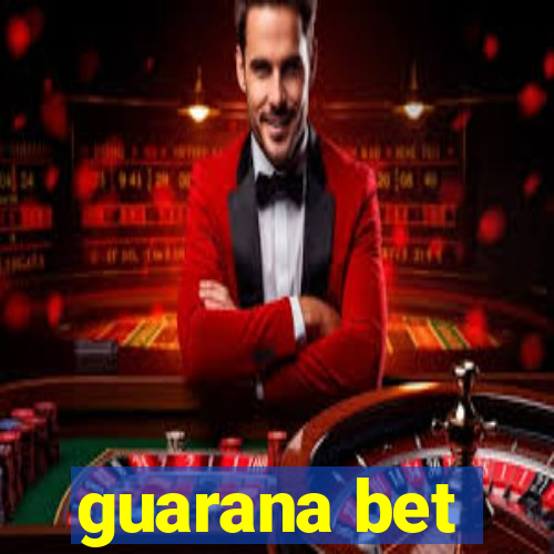 guarana bet