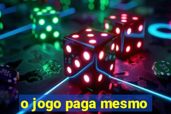 o jogo paga mesmo