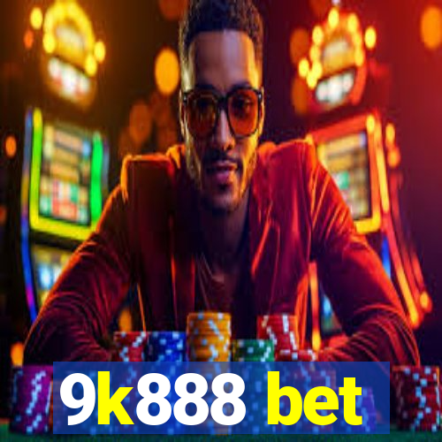 9k888 bet