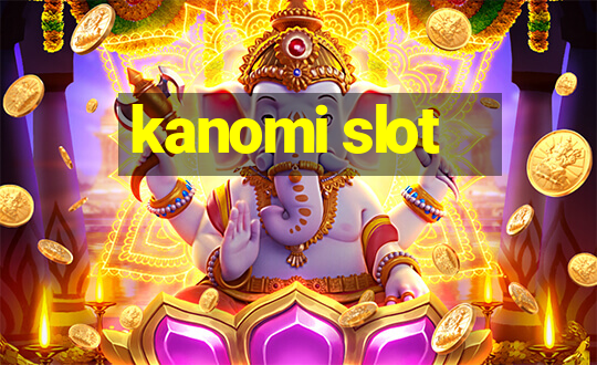 kanomi slot