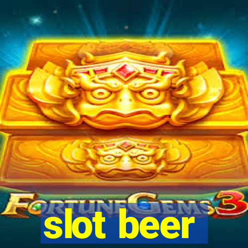 slot beer