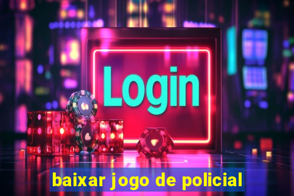 baixar jogo de policial