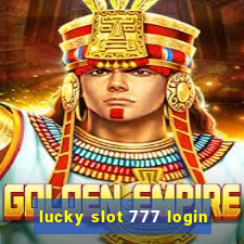 lucky slot 777 login