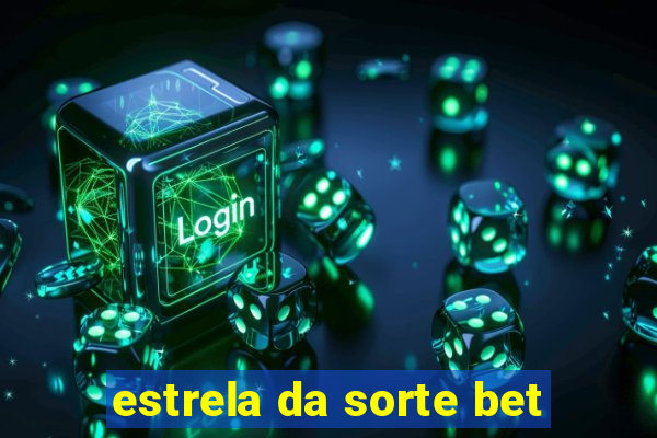 estrela da sorte bet