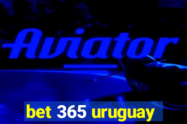 bet 365 uruguay