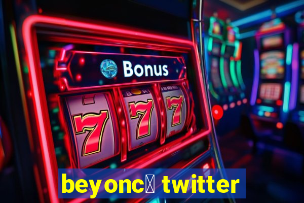 beyonc茅 twitter