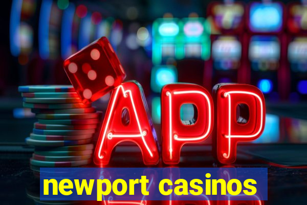 newport casinos