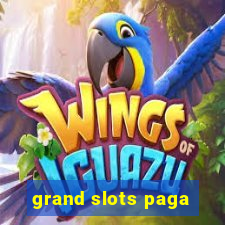 grand slots paga