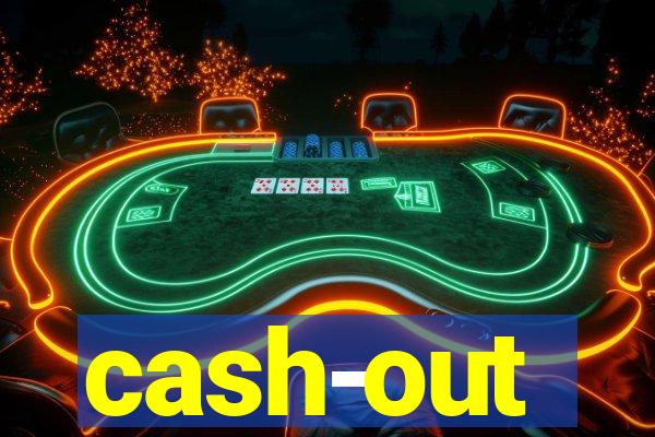 cash-out