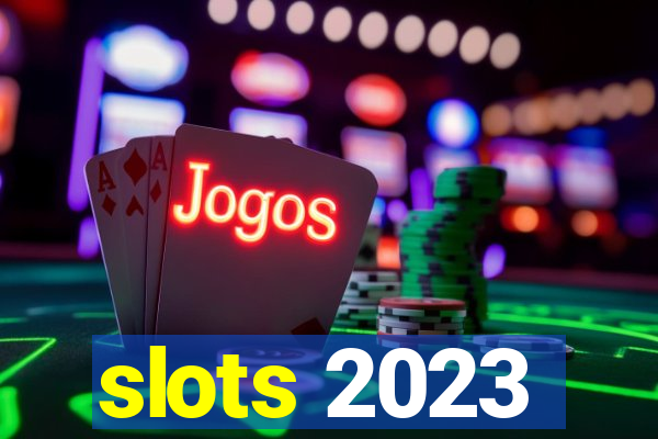 slots 2023