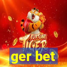 ger bet