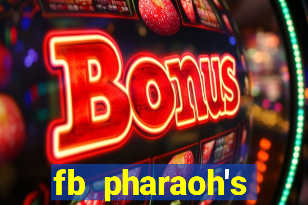 fb pharaoh's daughter slot