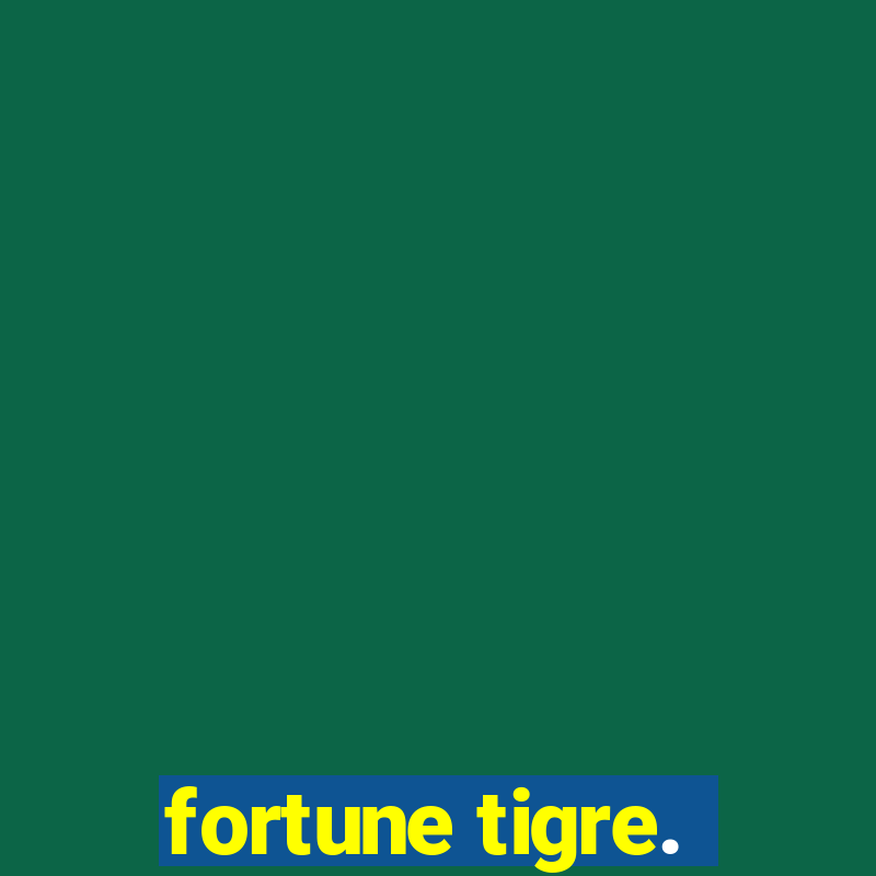 fortune tigre.