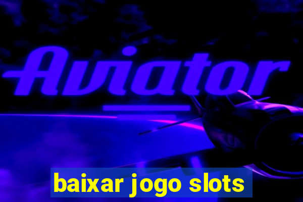 baixar jogo slots