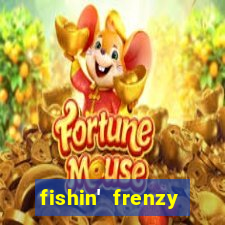 fishin' frenzy fortune spins slots