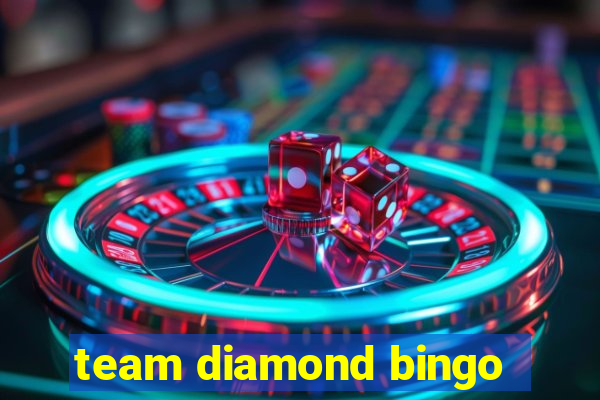 team diamond bingo