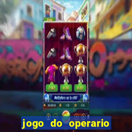 jogo do operario ao vivo