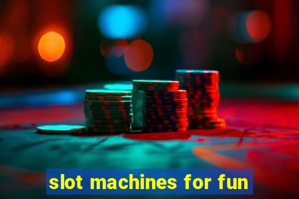 slot machines for fun