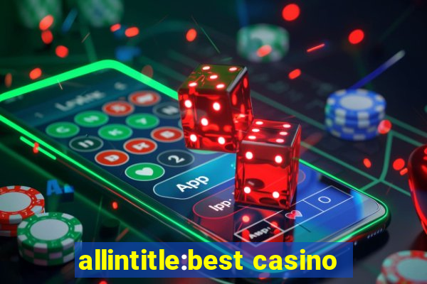 allintitle:best casino