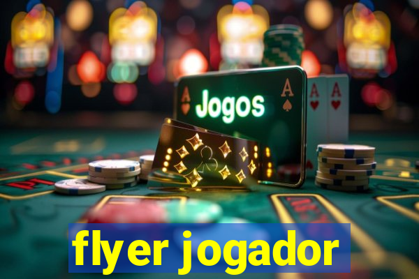 flyer jogador