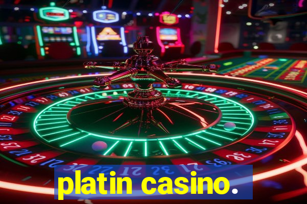 platin casino.