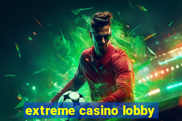 extreme casino lobby