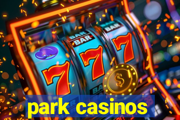 park casinos