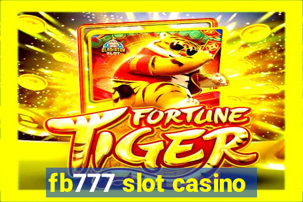 fb777 slot casino