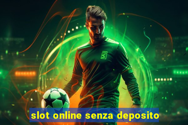 slot online senza deposito