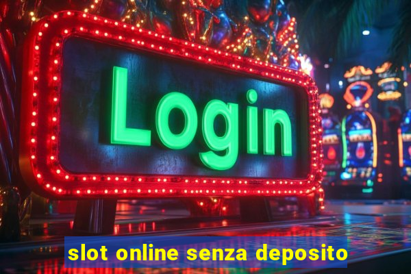 slot online senza deposito