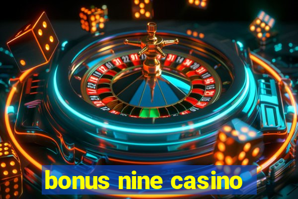 bonus nine casino