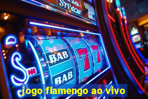 jogo flamengo ao vivo