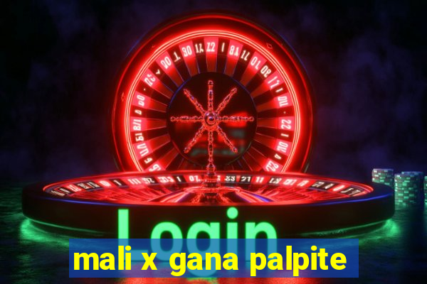 mali x gana palpite