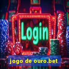 jogo de ouro.bet