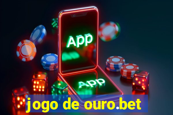 jogo de ouro.bet