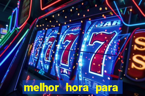 melhor hora para jogar fortune tiger