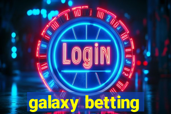 galaxy betting