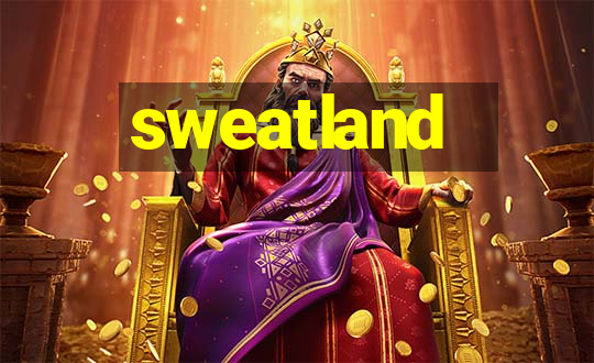 sweatland