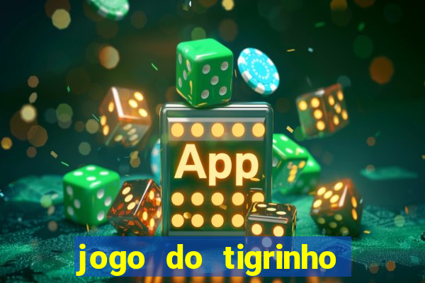 jogo do tigrinho deposito 1 real