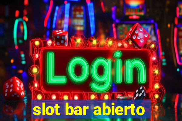 slot bar abierto